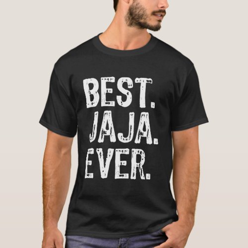 Best Jaja Ever Cool Funny FatherS Day Gift T_Shirt