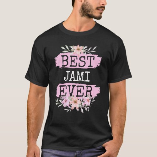 Best Jami Ever Name Birthday T_Shirt