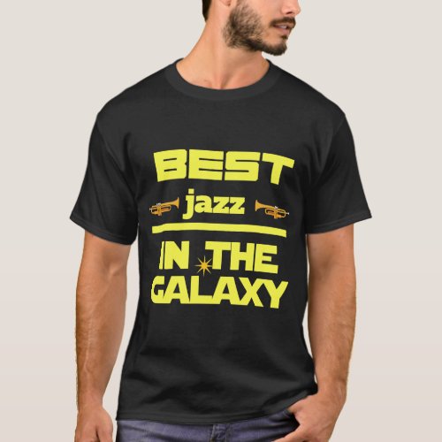 Best Jazz In The Galaxy Musician Jazz Groove Smoot T_Shirt