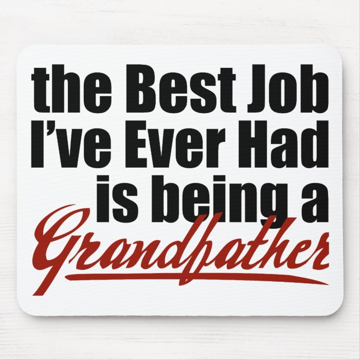 Best Job is Being a Grandfather Mouse Pads