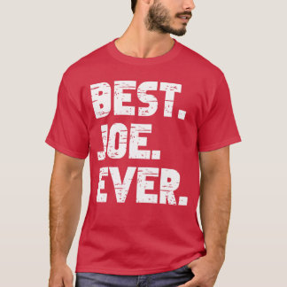 Best Joe Ever Popular Birth Names Joe Costume vint T-Shirt
