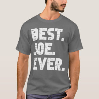 Best Joe Ever Popular Birth Names Joe Costume vint T-Shirt
