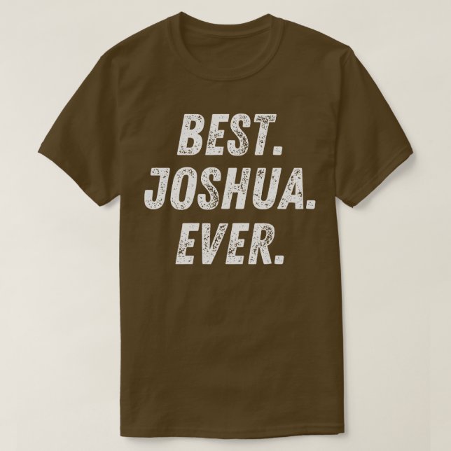 Best Joshua Ever Retro First Name Gift T-Shirt (Design Front)