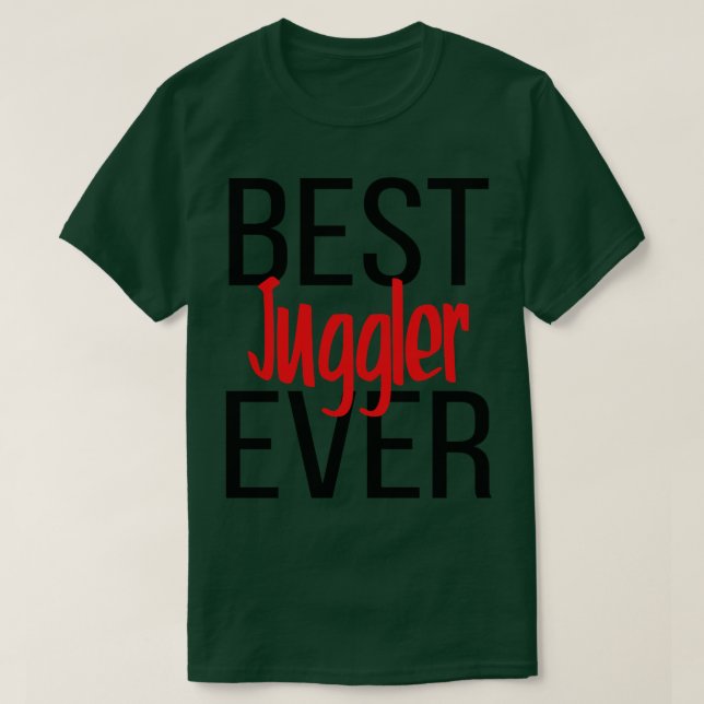 Best Juggler Ever 1 T-Shirt (Design Front)