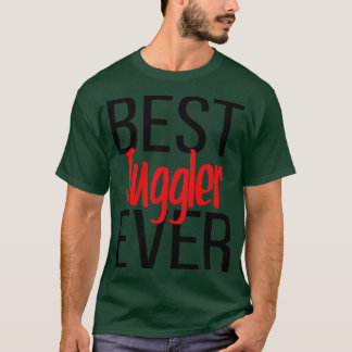 Best Juggler Ever 1 T-Shirt