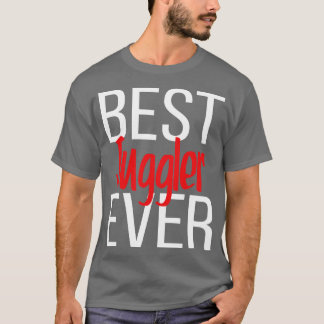 Best Juggler Ever 2 T-Shirt