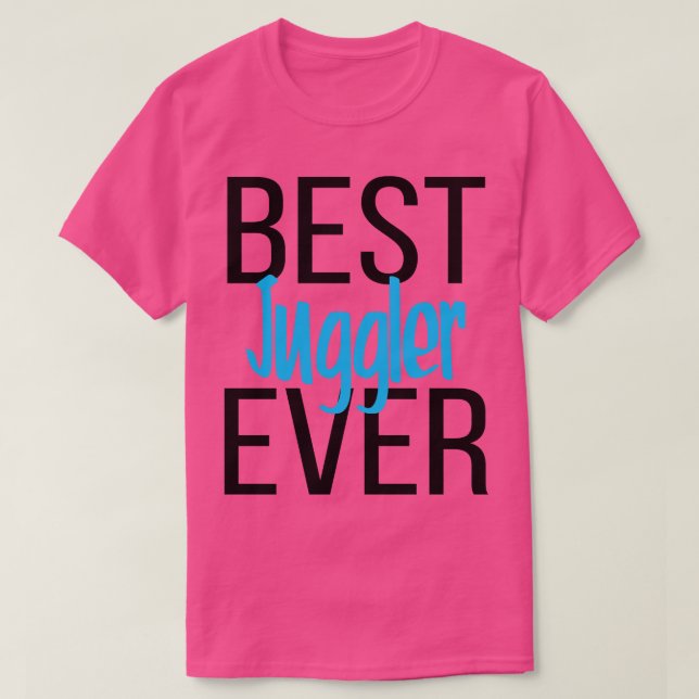 Best Juggler Ever 7 T-Shirt (Design Front)