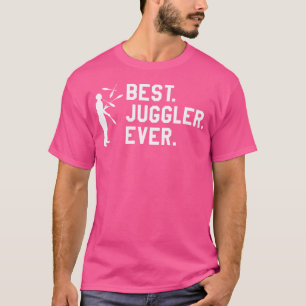 Best Juggler Ever Juggling Circus Lover T-Shirt