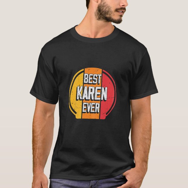 Best Karen Ever - Funny Karen Name T-Shirt (Front)