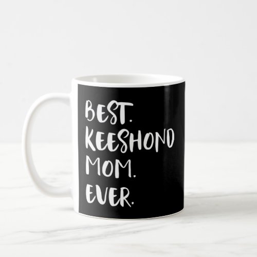 Best Keeshond Mom Ever  Coffee Mug