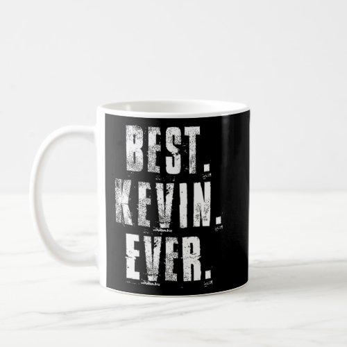 Best Kevin Ever Kevin Sayings  Coffee Mug