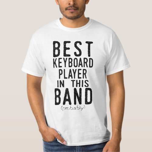 Best Keyboard Player probably blk T_Shirt