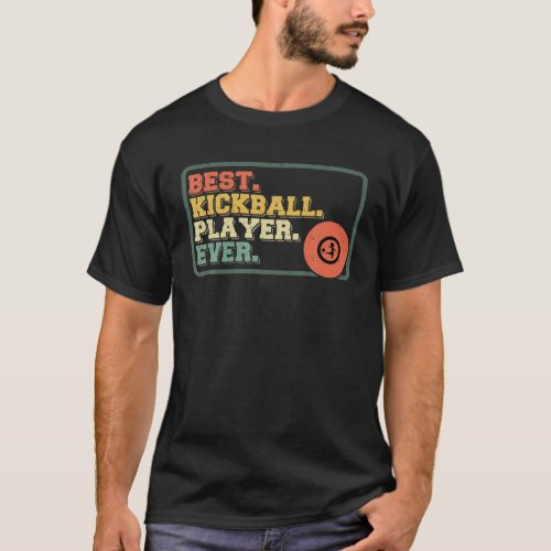 Best Kickball Player Ever Team Sport Game Play Tou T_Shirt