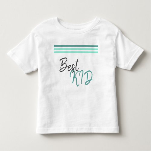 Best Kid Tourquoise Script Stripe Mothers Day  Toddler T_shirt