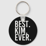 Best. Kim. Ever. Funny Personalized Name Joke Gift Keychain