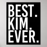 Best. Kim. Ever. Funny Personalized Name Joke Gift Poster