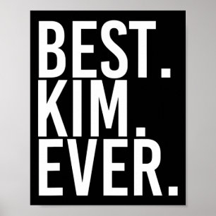 Best. Kim. Ever. Funny Personalized Name Joke Gift Poster