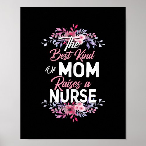 Best Kind Of Mom Raises A Nurse Mothers Day  Poster