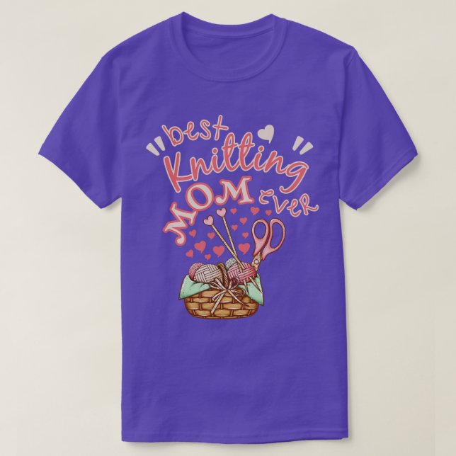 Best Knitting Mom Ever3  T-Shirt (Design Front)