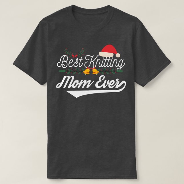 Best Knitting Mom Ever80  T-Shirt (Design Front)