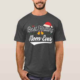 Best Knitting Mom Ever80 T-Shirt