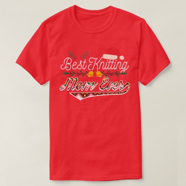 Best Knitting Mom Ever83  T-Shirt (Design Front)