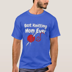 Best Knitting Mom Ever92 T-Shirt