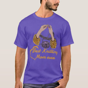 Best Knitting Mom Ever94  T-Shirt