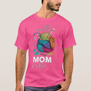Best Knitting Mom Ever96 T-Shirt