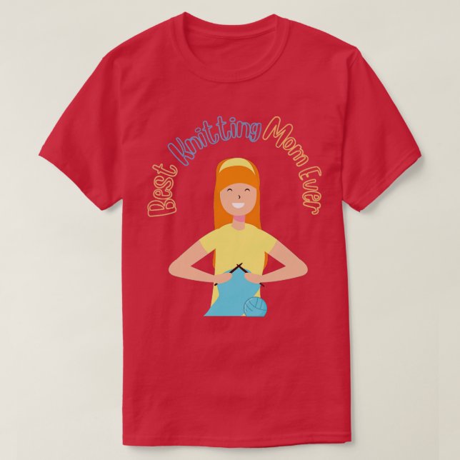 Best Knitting Mom Ever9  T-Shirt (Design Front)