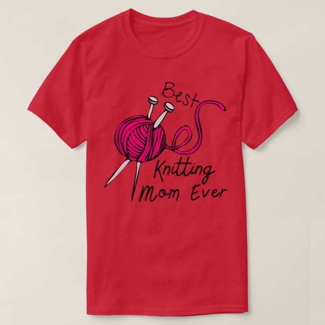 Best Knitting Mom Ever 164  T-Shirt (Design Front)