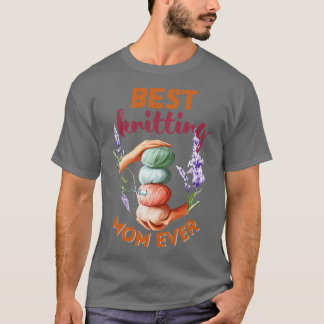 Best Knitting Mom Ever 16 T-Shirt