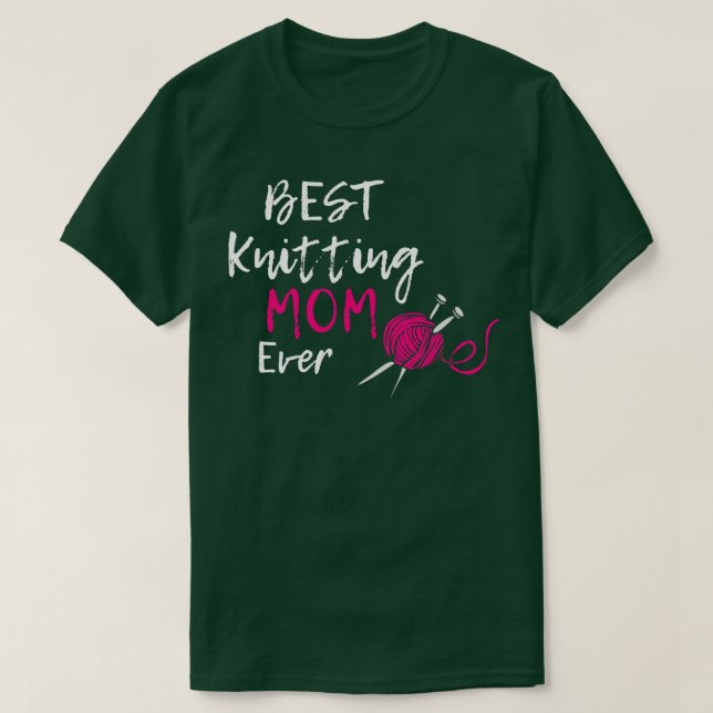 Best Knitting Mom Ever 227  T-Shirt (Design Front)