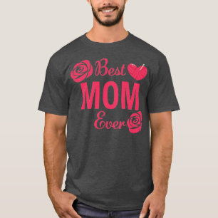 best knitting mom ever 250 T-Shirt