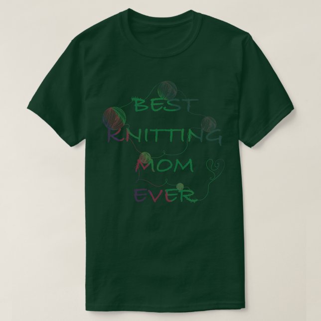 Best knitting mom ever 2 T-Shirt (Design Front)