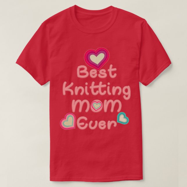 Best Knitting Mom Ever 308  T-Shirt (Design Front)