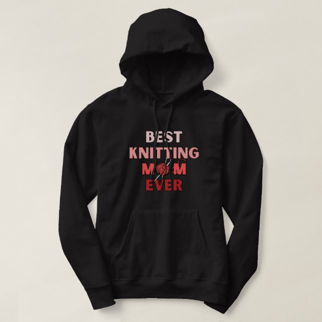 Best Knitting Mom Ever  31 Hoodie (Design Front)
