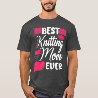 Best Knitting Mom Ever 365  T-Shirt