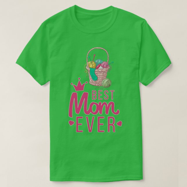 best knitting mom ever 47  T-Shirt (Design Front)