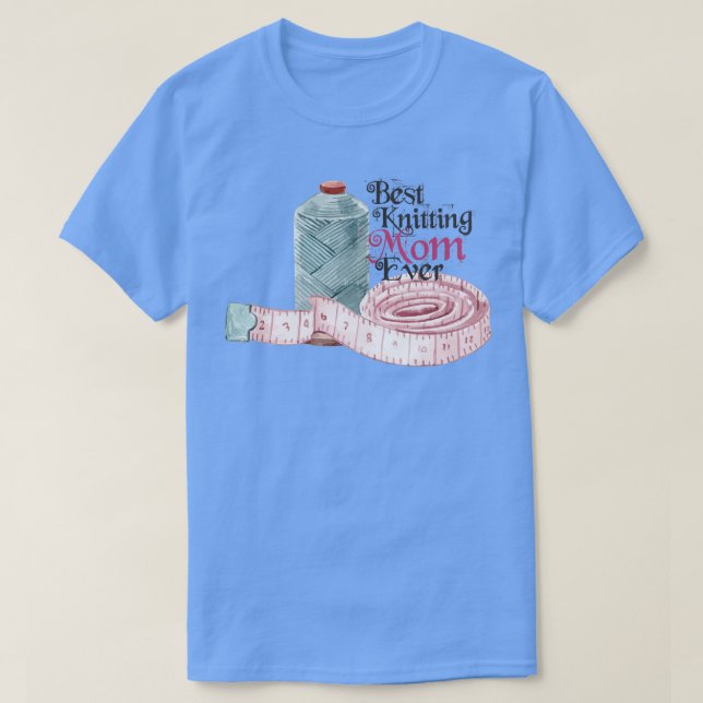 Best Knitting Mom Ever 51  T-Shirt (Design Front)