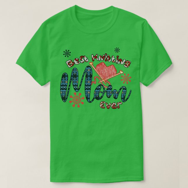 Best knitting Mom Ever 52  T-Shirt (Design Front)