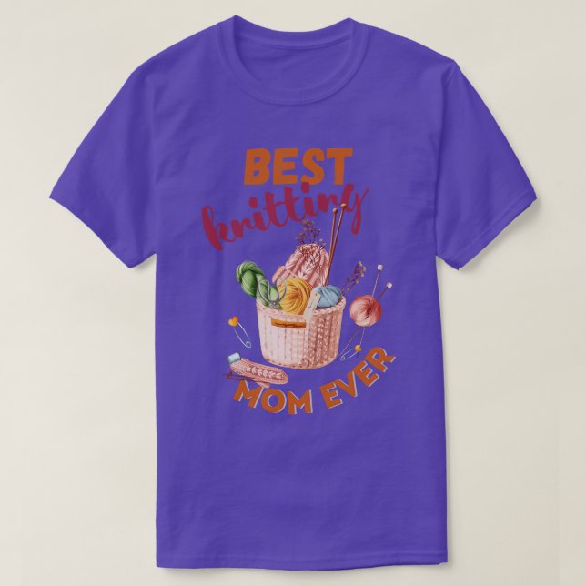 Best Knitting Mom Ever 531  T-Shirt (Design Front)
