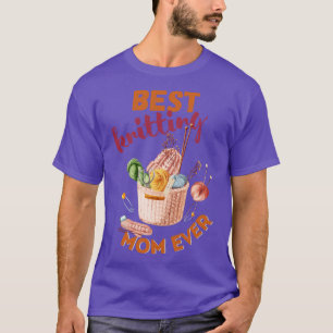 Best Knitting Mom Ever 531 T-Shirt
