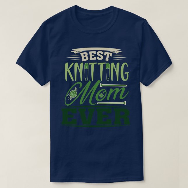 Best Knitting Mom Ever 552  T-Shirt (Design Front)