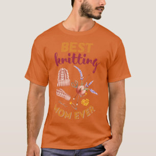 Best Knitting Mom Ever 600 T-Shirt