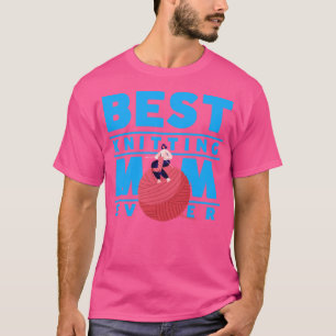 Best Knitting Mom Ever 611 T-Shirt