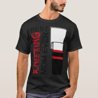 Best Knitting Mom Ever 75 T-Shirt