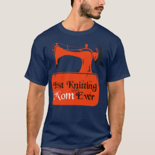 Best Knitting Mom Ever 95  T-Shirt