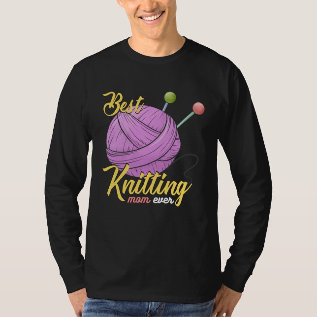 Best Knitting Mom Ever Crocheting Yarn Mother s Da T-Shirt (Front)