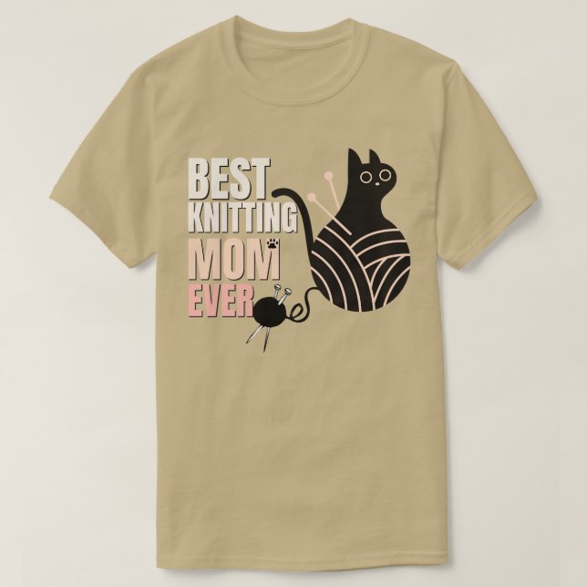 Best Knitting Mom Ever Gift for Cat Lovers  T-Shirt (Design Front)